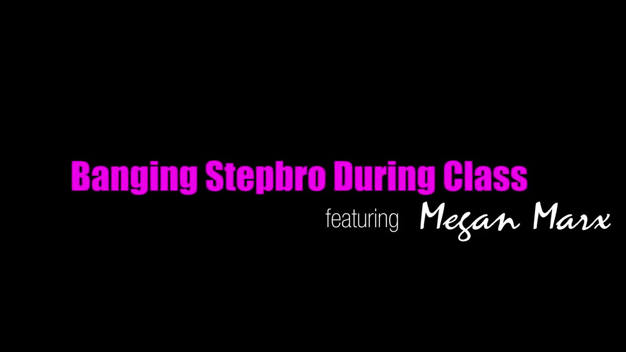 Megan Marx - Banging Stepbro During Class - S31:E5 - ePornhubs